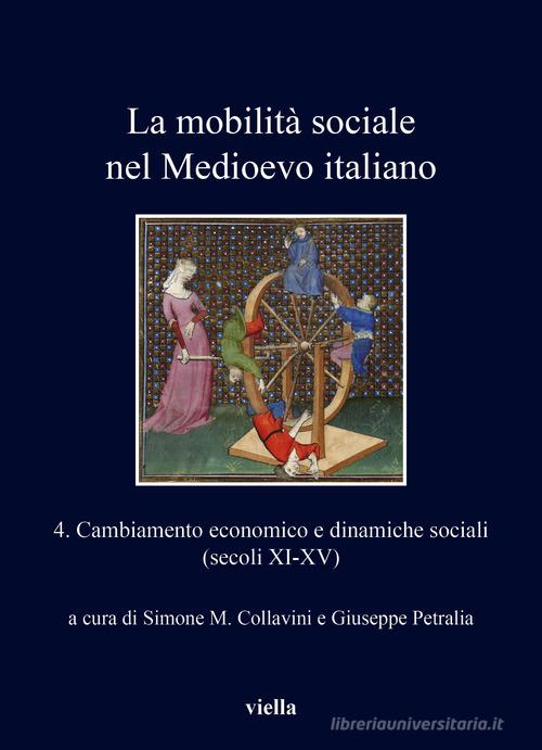 La mobilità sociale nel Medioevo italiano vol.4 edito da Viella