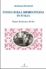Storia della microcitemia in Italia di Ida Bianco Silvestroni edito da Giovanni Fioriti Editore