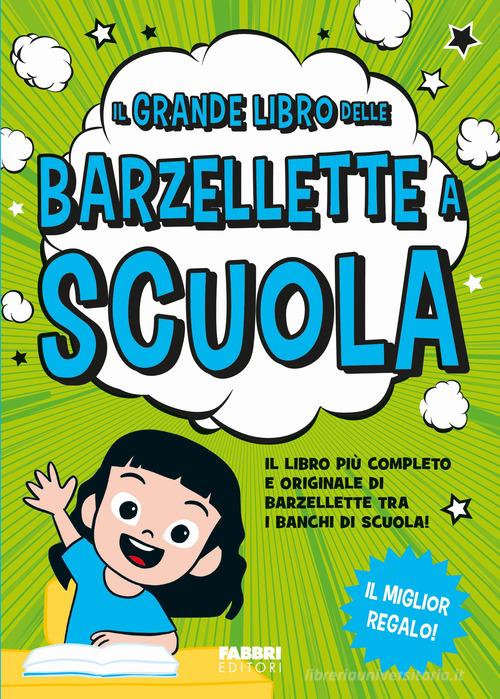 Il grande libro delle barzellette a scuola edito da Fabbri