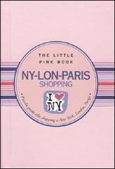 Ny-Lon-Paris. Piccola guida allo shopping a New York, Londra, Parigi di Maria Luisa Tagariello edito da Astraea