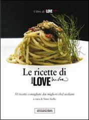 Le ricette di I love Sicilia. 50 ricette consigliate dai migliori chef siciliani edito da Novantacento