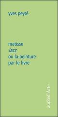 Matisse. Jazz ou la peinture per le livre di Yves Peyré edito da Pagine d'Arte