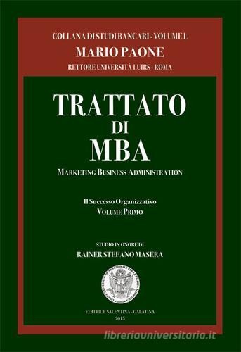 Trattato di MBA. Marketing business administration. Il successo organizzativo di Mario Paone edito da Editrice Salentina