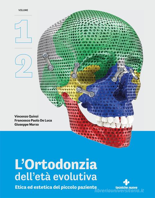 L'ortodonzia dell'età evolutiva. Etica ed estetica del piccolo paziente vol.1-2 di Vincenzo Quinzi, Francesco Paolo De Luca, Giuseppe Marzo edito da Ariesdue
