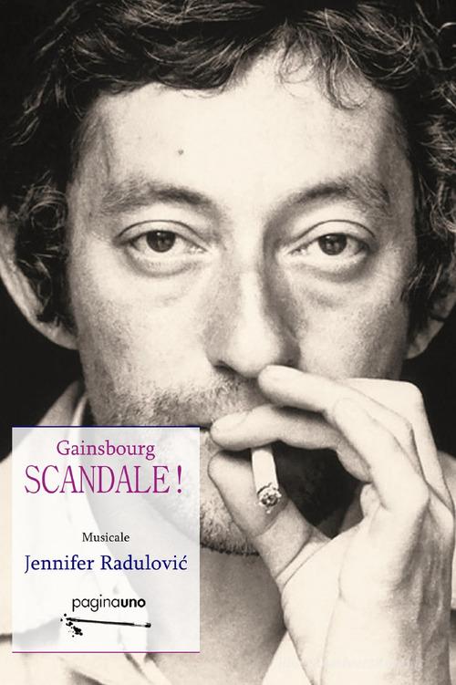 Scandale! Gainsbourg di Jennifer Radulovic edito da PaginaUno