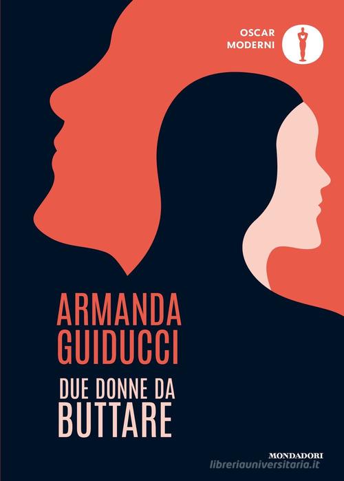Due donne da buttare di Armanda Guiducci edito da Mondadori
