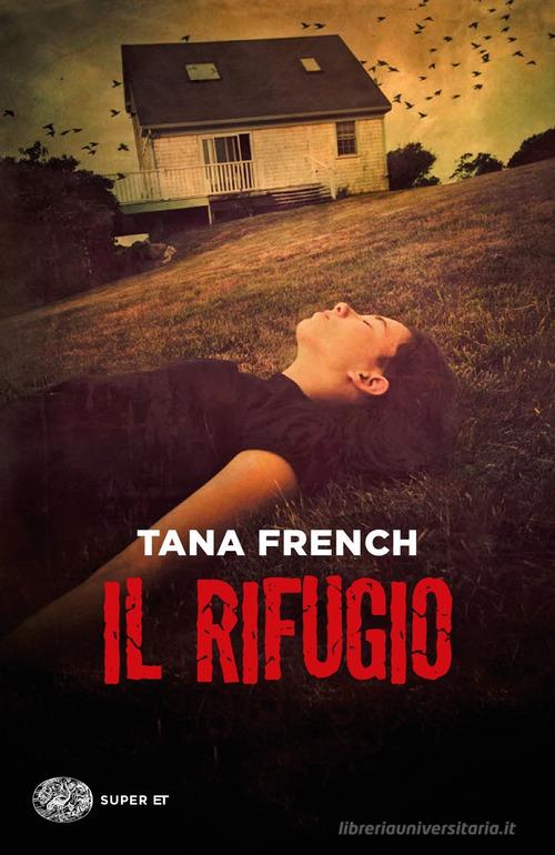 Il rifugio di Tana French edito da Einaudi