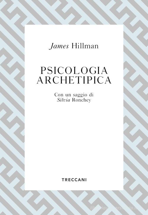 Psicologia archetipica di James Hillman edito da Treccani