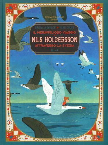 Il viaggio meraviglioso di Nils Holgersson di Selma Lagerlöf edito da Rizzoli