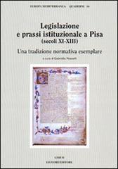 Legislazione e prassi istituzionale a Pisa (secoli XI-XIII). Una tradizione normativa esemplare di Gabriella Rossetti edito da Liguori
