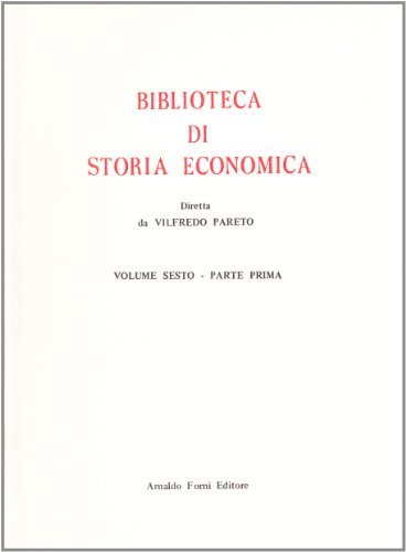 Biblioteca di storia economica vol.6.1 edito da Forni