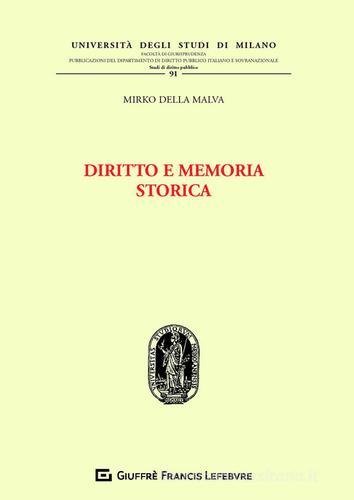 Diritto e memoria storica di Mirko Della Malva edito da Giuffrè