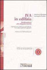 IVA in edilizia. Guida pratica alle aliquote ridotte. Con CD-ROM di Adalberto Gambetti, Giampaolo Giuliani edito da Il Sole 24 Ore