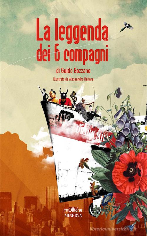 La leggenda dei sei compagni di Guido Gozzano edito da Minerva Edizioni (Bologna)