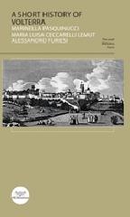 Breve storia di Volterra. Ediz. inglese di M. Luisa Ceccarelli Lemut, Alessandro Furiesi edito da Pacini Editore
