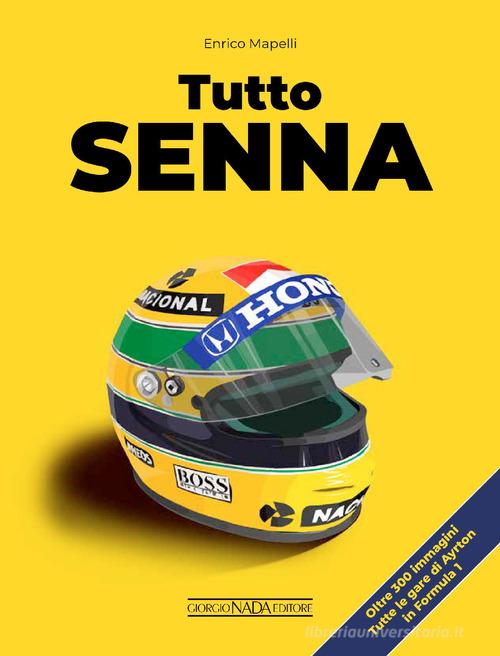 Tutto Senna di Enrico Mapelli edito da Giorgio Nada Editore