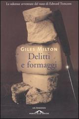 Delitti e formaggi di Giles Milton edito da Ponte alle Grazie