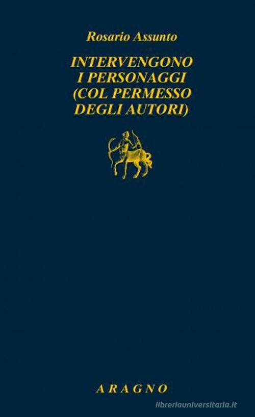 Intervengono i personaggi (col permesso degli autori) edito da Aragno