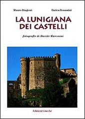 La Lunigiana dei castelli di Mauro Biagioni, Enrica Bonamini, Davide Marcesini edito da Giacché Edizioni