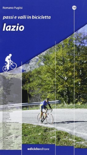 Passi e valli in bicicletta. Lazio di Romano Puglisi edito da Ediciclo