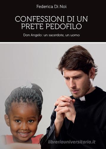 Confessioni di un prete pedofilo di Federica Di Noi edito da Youcanprint