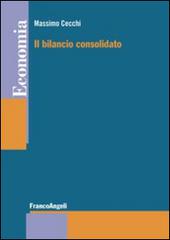 Il bilancio consolidato di Massimo Cecchi edito da Franco Angeli