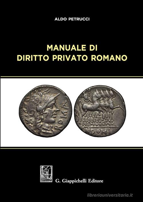 Manuale di diritto privato romano di Aldo Petrucci edito da Giappichelli