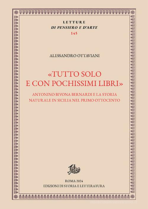 Tutto solo e con pochissimi libri di Alessandro Ottaviani edito da Edizioni di Storia e Letteratura