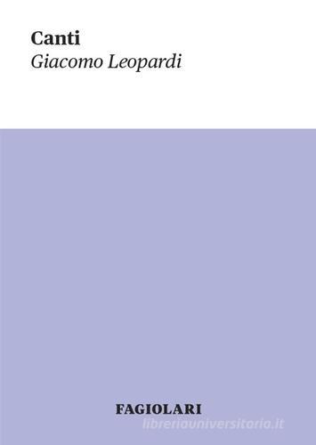 Canti di Giacomo Leopardi edito da Fagiolari Bottega