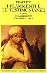 I frammenti e le testimonianze di Eraclito edito da Mondadori