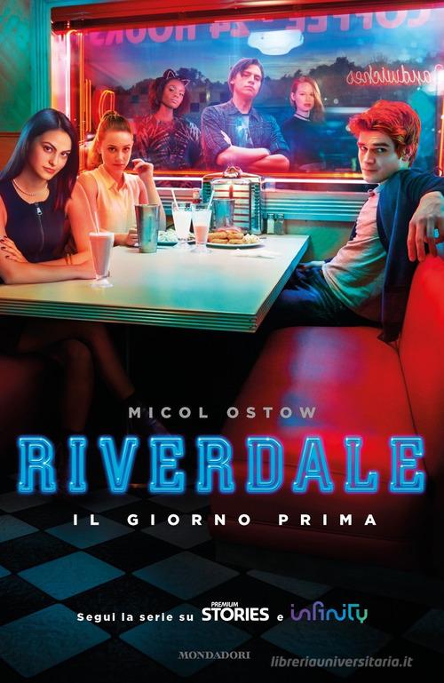 Il giorno prima. Riverdale di Micol Ostow edito da Mondadori