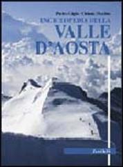 Enciclopedia della Valle d'Aosta di Pietro Giglio, Oriana Pecchio edito da Zanichelli