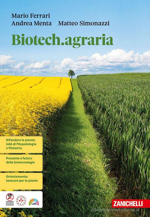 Biotech.agraria. Per le Scuole superiori di Mario Ferrari, Andrea Menta, Matteo Simonazzi edito da Zanichelli