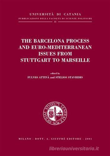 The Barcelona process and euro-mediterranean issues from Stuttgart to Marseille edito da Giuffrè