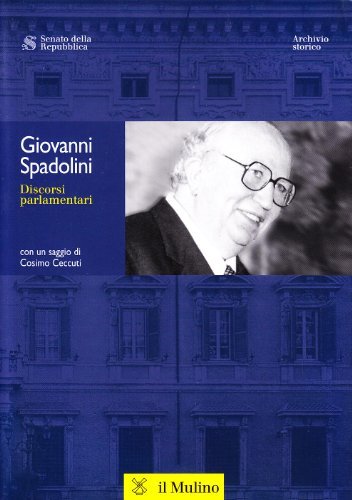 Discorsi parlamentari. Con CD-ROM di Giovanni Spadolini edito da Il Mulino