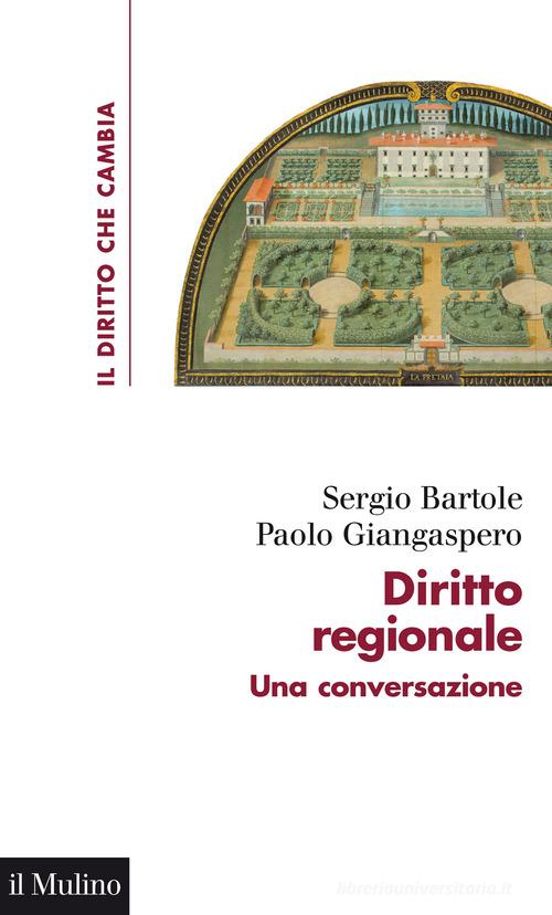 Diritto regionale. una conversazione di Sergio Bartole, Paolo Giangaspero edito da Il Mulino