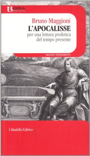 L' Apocalisse. Per una lettura profetica del tempo presente di Bruno Maggioni edito da Cittadella