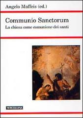 Communio sanctorum. La Chiesa come comunione dei santi edito da Morcelliana