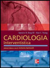 Cardiologia interventistica di Spencer B. King, Alan C. Yeung edito da McGraw-Hill Companies