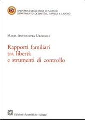 Rapporti familiari tra libertà e strumenti di controllo di Maria Antonietta Urciuoli edito da Edizioni Scientifiche Italiane