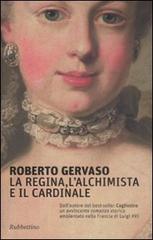 La regina, l'alchimista e il cardinale di Roberto Gervaso edito da Rubbettino