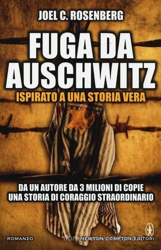 Fuga da Auschwitz di Joel C. Rosenberg edito da Newton Compton