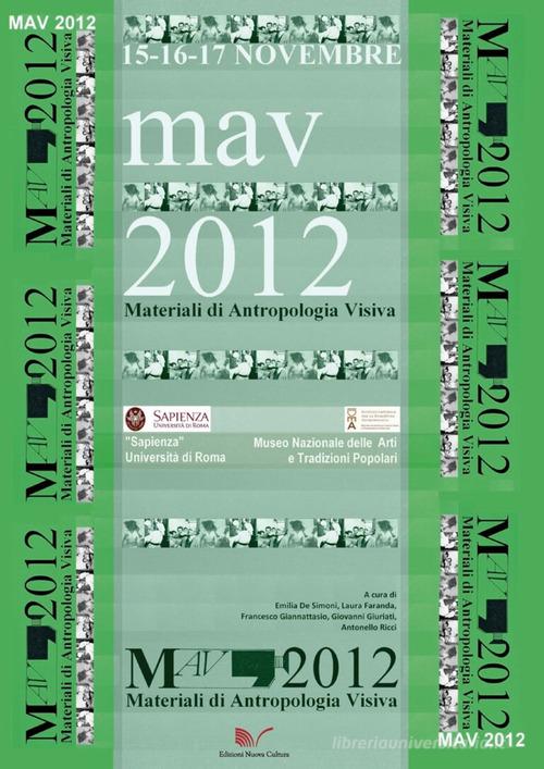 MAV 2012. Materiali di Antropologia Visiva di Laura Faranda, Emilia De Simoni edito da Nuova Cultura