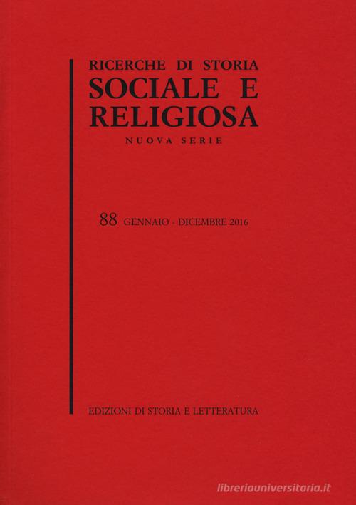 Ricerche di storia sociale e religiosa vol.88 edito da Storia e Letteratura