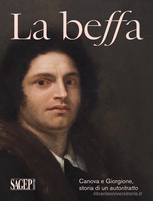 La beffa. Canova e Giorgione, storia di un autoritratto. Ediz. illustrata edito da SAGEP