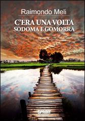 C'era una volta Sodoma e Gomorra di Raimondo Meli edito da Booksprint