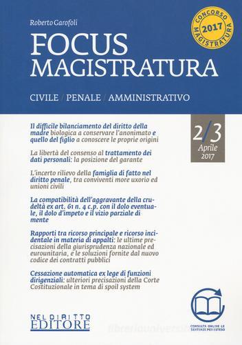 Focus magistratura. Concorso magistratura 2017: Civile, penale, amministrativo vol.2 di Roberto Garofoli edito da Neldiritto Editore