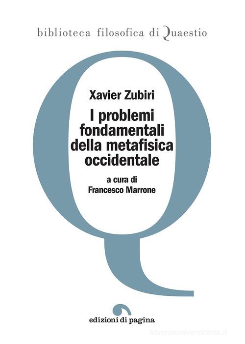 I problemi fondamentali della metafisica occidentale di Xavier Zubiri edito da Edizioni di Pagina