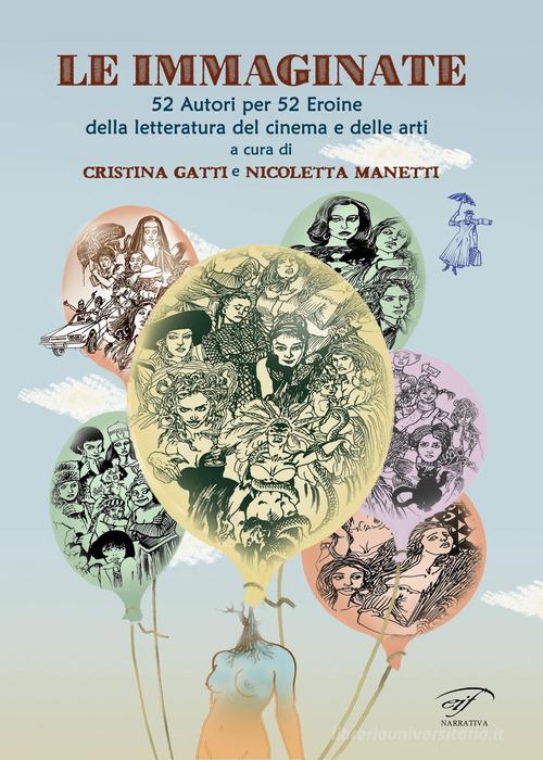 Libro Le immaginate Narrativa di Il Foglio Letterario Edizioni