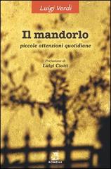 Il mandorlo. Piccole attenzioni quotidiane di Luigi Verdi edito da Edizioni Romena